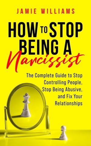 How to Stop Being a Narcissist The Complete Guid