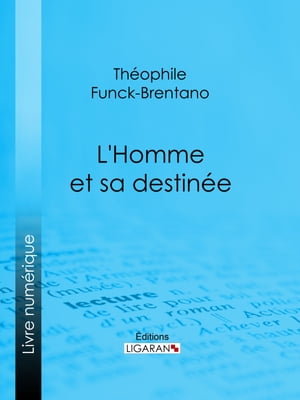 L'Homme et sa destinée