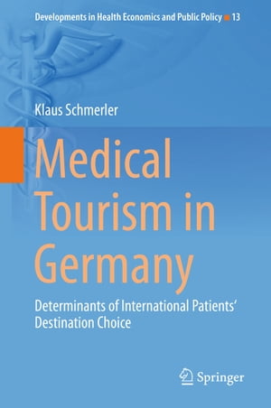 Medical Tourism in Germany Determinants of International Patients‘ Destination Choice