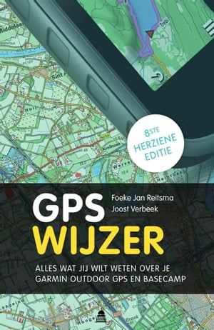 楽天楽天Kobo電子書籍ストアGPS Wijzer Alles wat jij wilt weten over je Garmin outdoor gps en BaseCamp【電子書籍】[ Joost Verbeek ]