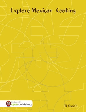 ŷKoboŻҽҥȥ㤨Explore Mexican CookingŻҽҡ[ R Smith ]פβǤʤ162ߤˤʤޤ