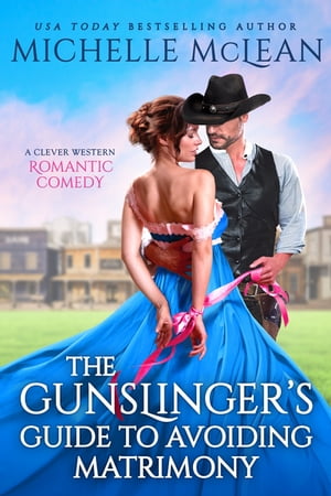 The Gunslinger’s Guide to Avoiding Matrimony