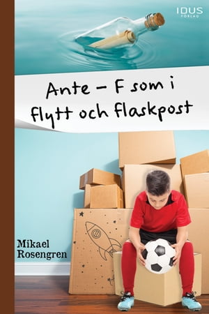 Ante : F som i flytt och flaskpost