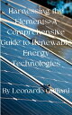 Harnessing the Elements: A Comprehensive Guide to Renewable Energy Technologies【...