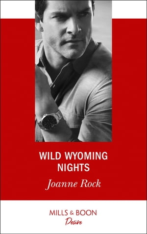 Wild Wyoming Nights (Mills & Boon Desire)