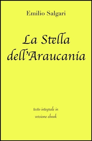 ŷKoboŻҽҥȥ㤨La Stella dell'Araucania di Emilio Salgari in ebookŻҽҡ[ grandi Classici ]פβǤʤ295ߤˤʤޤ