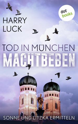 Tod in M?nchen - Machtbeben: Der vierte Fall f?r