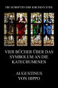 ŷKoboŻҽҥȥ㤨Vier B?cher ?ber das Symbolum an die KatechumenenŻҽҡ[ Augustinus von Hippo ]פβǤʤ1,100ߤˤʤޤ