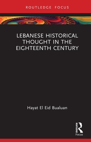 Lebanese Historical Thought in the Eighteenth Century