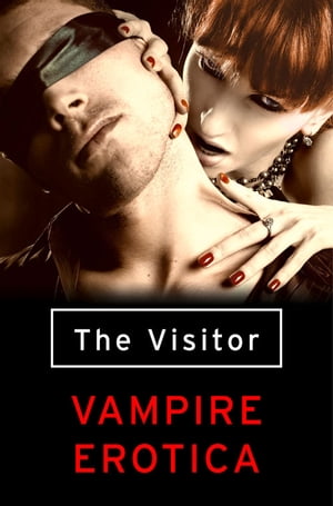 The Visitor: Vampire Erotica