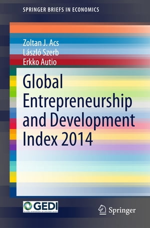 Global Entrepreneurship and Development Index 2014Żҽҡ[ Zoltan J. Acs ]
