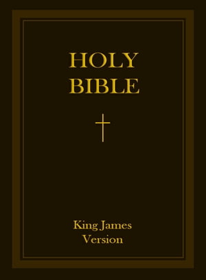 Holy Bible, King James Version Old and New Testaments