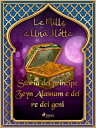 Storia del principe Zeyn Alasnam e del re dei geni (Le Mille e Una Notte 49)【電子書籍】 One Thousand and One Nights