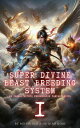 Super Divine Beast Breeding System: An Isekai LitRPG Progression Fantasy Novel Super Divine Beast Breeding System, 1【電子書籍】 Mo Shi Ren