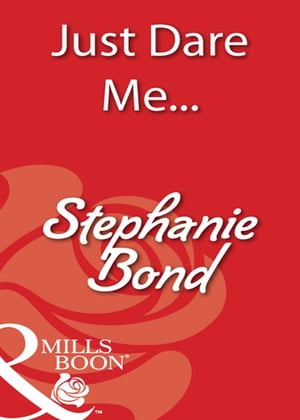 Just Dare Me... (Mills & Boon Blaze)