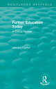 Routledge Revivals: Further Education Today (1979) A Critical Review【電子書籍】[ Leon...
