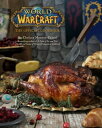 World of Warcraft The Official Cookbook【電子書籍】 Chelsea Monroe-Cassel