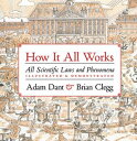 How it All Works All scientific laws and phenomena illustrated & demonstrated