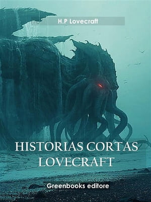 ŷKoboŻҽҥȥ㤨Historias Cortas LovecraftŻҽҡ[ H.P. Lovecraft ]פβǤʤ295ߤˤʤޤ
