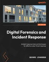 Digital Forensics and Incident Response Incident response tools and techniques for effective cyber threat response, 3rd Edition