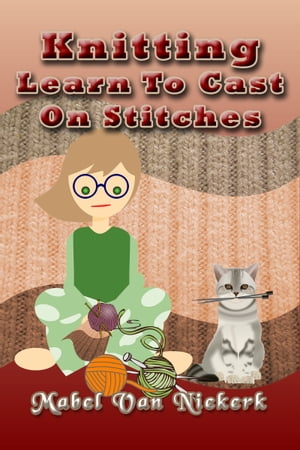 Knitting: Learn To Cast On Stitches