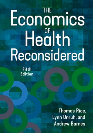 The Economics of Health Reconsidered, Fifth EditionŻҽҡ[ Lynn Unruh ]