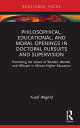 Philosophical, Educational, and Moral Openings in Doctoral Pursuits and Supervision Promoting the Values of Wonder, Wander, and Whisper in African Higher Education