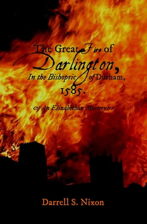 The Great Fire of Darlington in the Bishopric of