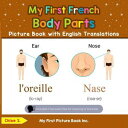 My First French Body Parts Picture Book with Eng