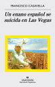 ŷKoboŻҽҥȥ㤨Un enano espa?ol se suicida en Las VegasŻҽҡ[ Francisco Casavella ]פβǤʤ1,436ߤˤʤޤ