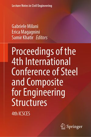Proceedings of the 4th International Conference of Steel and Composite for Engineering Structures 4th ICSCES【電子書籍】