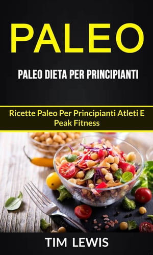 Paleo: Paleo Dieta per Principianti: Ricette Pal