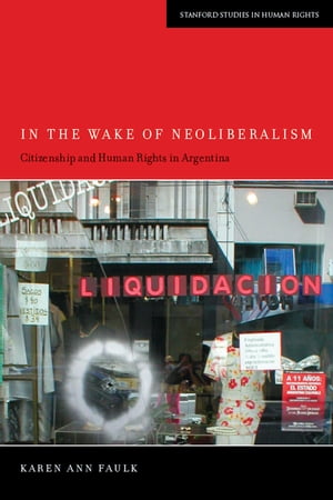 In the Wake of Neoliberalism Citizenship and Hum