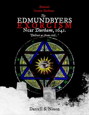 Demonic County Durham: The Edmundbyers Exorcism 