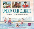 Under Our Clothes Our First Talk About Our Bodies【電子書籍】[ Dr. Jillian Roberts ]