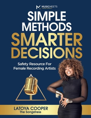Simple Methods Smarter Decisions: Safety Resource for Female Recording Artists