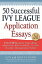 #2: 50 Successful Ivy League Application Essaysβ