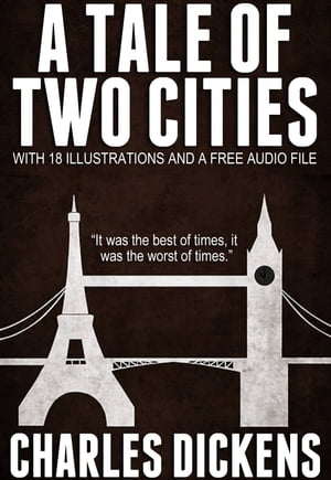 A Tale of Two Cities: With 18 Illustrations and 