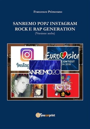 Sanremo, pop, Instagram e rock e rap generation. Ediz. arabaŻҽҡ[ Francesco Primerano ]