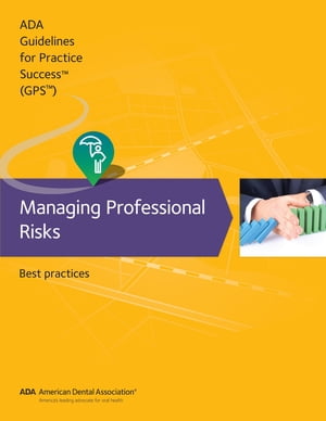 Guidelines for Practice Success: Managing Professional Risks Best Practices