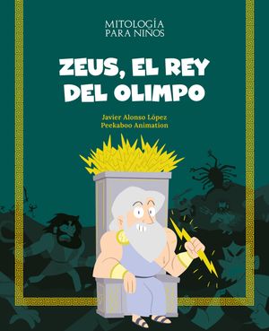 Zeus, el rey del Olimpo【電子書籍】[ Javier Alonso L?pez ]