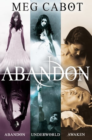 The Abandon Trilogy Abandon, Underworld and Awaken