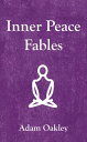 Inner Peace Fables (Happiness Is Inside: 25 Insp