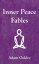 Inner Peace Fables (Happiness Is Inside: 25 Inspirational Stories For Greater Peace Of Mind)Żҽҡ[ Adam Oakley ]