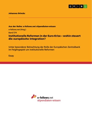 Institutionelle Reformen in der Euro-Krise - wohin steuert die europäische Integration?