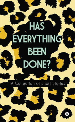 ŷKoboŻҽҥȥ㤨Has Everything Been Done? A Collection of Short StoriesŻҽҡ[ Alisha Rajpal ]פβǤʤ111ߤˤʤޤ