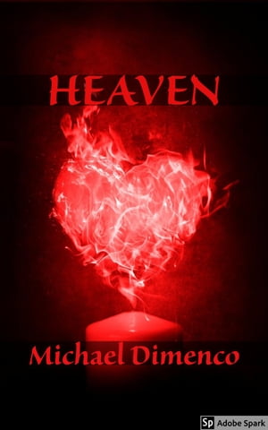 Heaven【電子書籍】[ Michael Dimenco ]