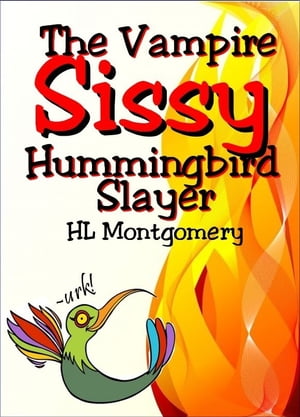 Sissy the Vampire Hummingbird Slayer