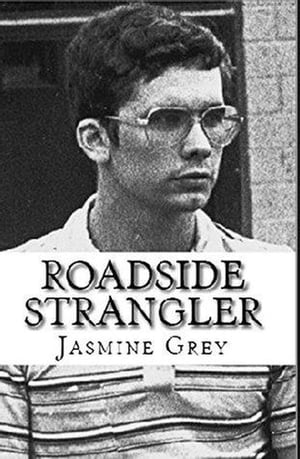 Roadside Strangler【電子書籍】[ Jasmine Grey ]