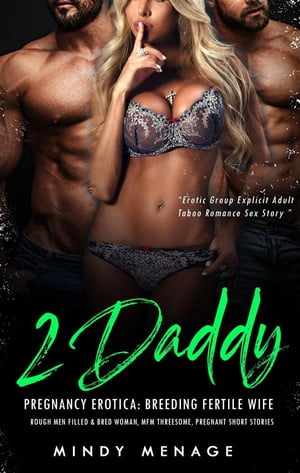 2 Daddy Pregnancy Erotica: Breeding Fertile Wife Rough Men Filled & Bred Woman, MFM Threesome, Pregnant Short Stories